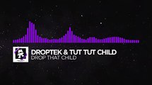 [Dubstep] - Droptek & Tut Tut Child - Drop That Child [Monstercat Release]