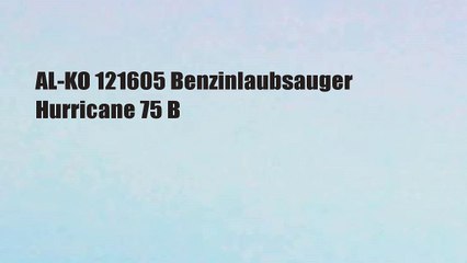 AL-KO 121605 Benzinlaubsauger Hurricane 75 B