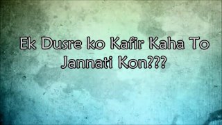 [EMOTIONAL] Ek Dusre ko Kafir Kaha To Jannati Kon - Maulana Tariq Jameel