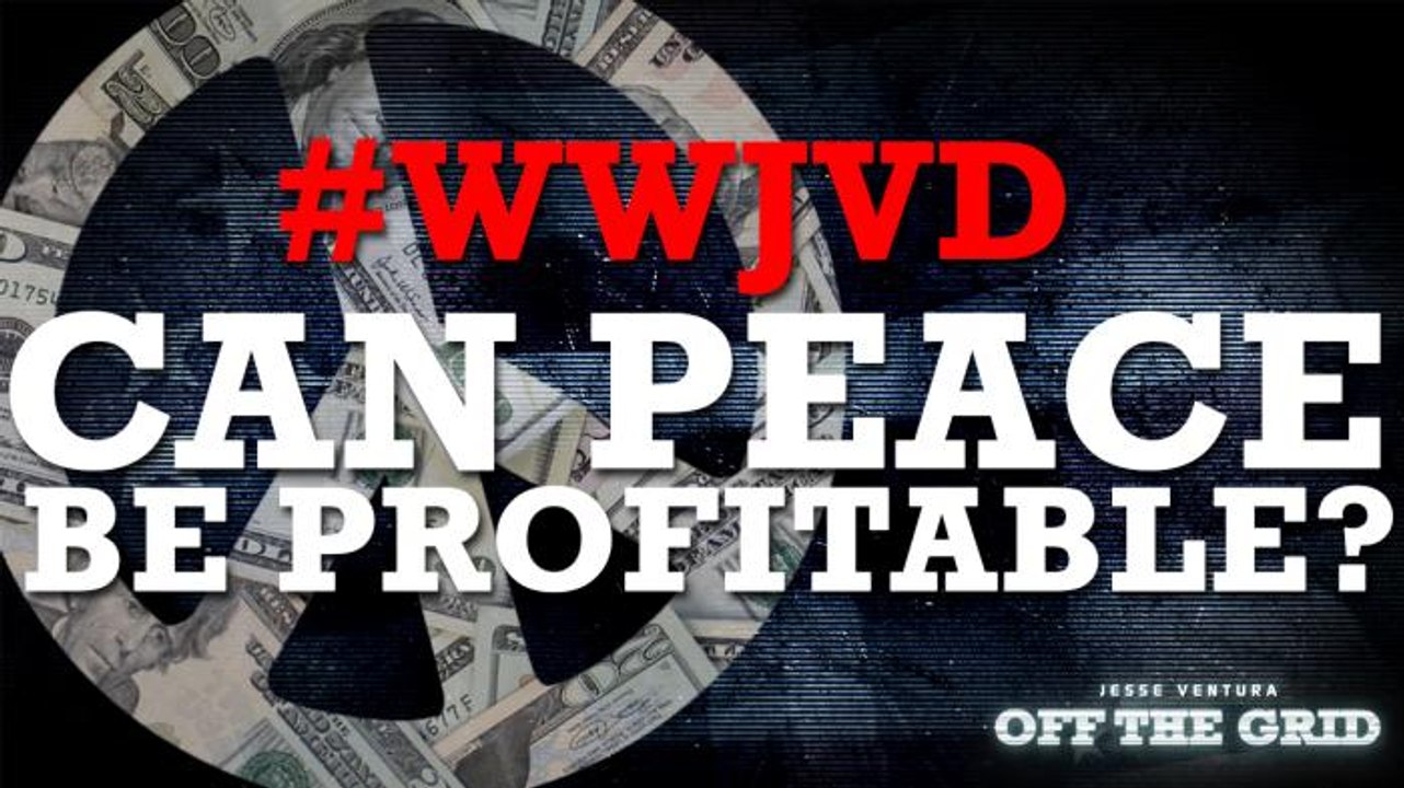 #WWJVD: Can Peace Be Profitable?