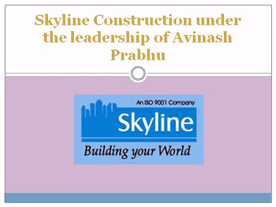 Skyline Construction under the leadership of Avinash Prabhu