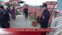 Sobadan zehirlenen anne öldü, 2 oğlu hastanede