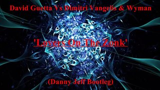 David Guetta Vs Dimitri Vangelis & Wyman - Lovers On The Zonk (Danny Jeff Bootleg)