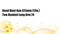 Hand Rivet Gun 425mm (17in.) Two Handed-Long Arm 24