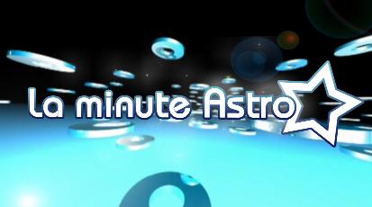« La Minute Astro »