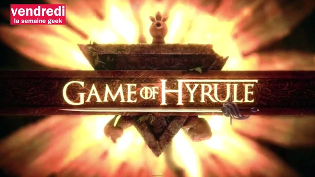 Quand Game Of Thrones rencontre Zelda - La Semaine geek