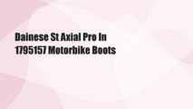 Dainese St Axial Pro In 1795157 Motorbike Boots