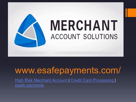 High Risk Merchant Account Credit Card Processing esafe payments