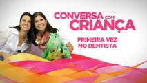 Primeira vez no Dentista | Conversa com Criança | Psicóloga Infantil Daniella Freixo de Faria