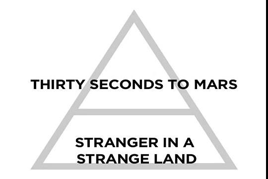 Thirty Seconds to Mars - Stranger in a Strange Land Lyrics