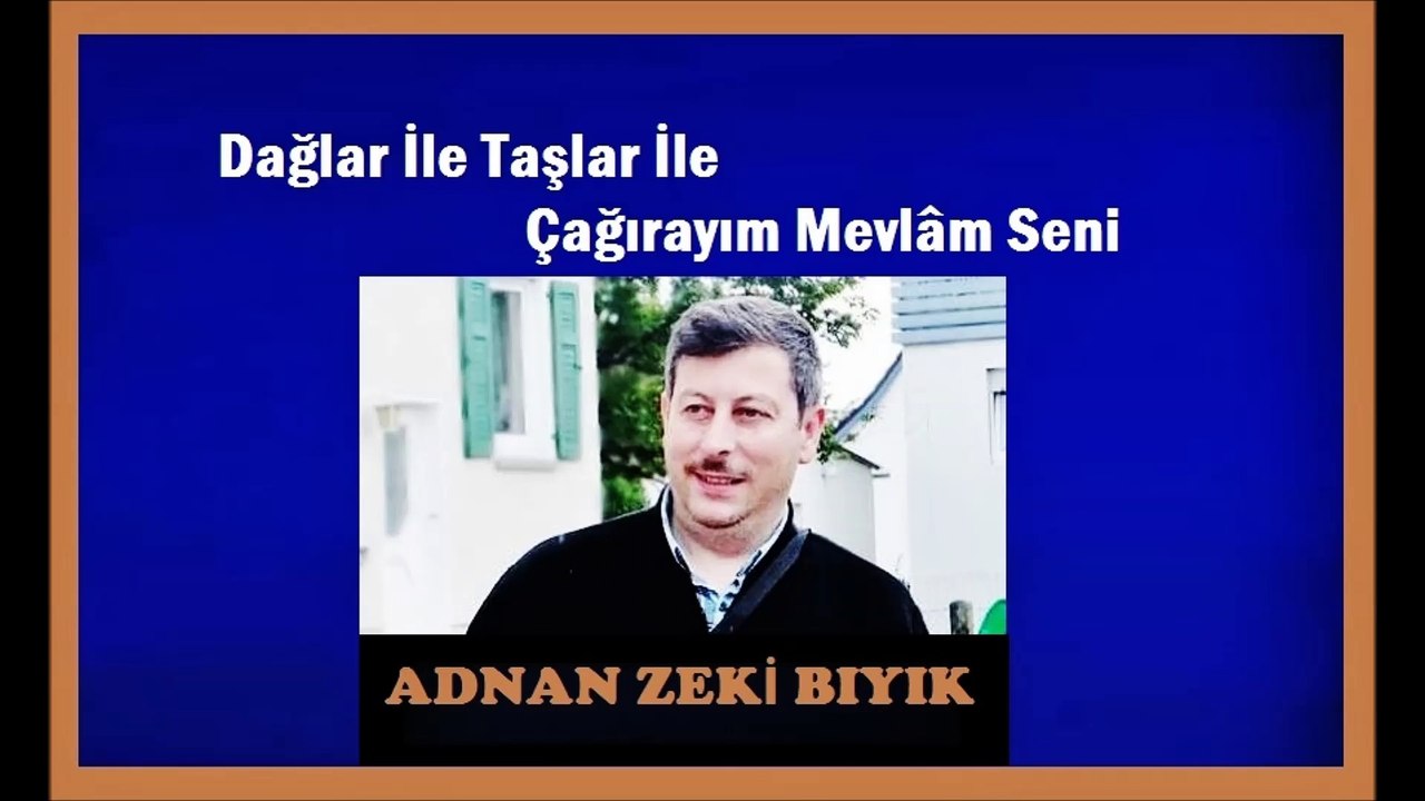 DAĞLAR İLE TAŞLAR İLE-ADNAN ZEKİ BIYIK