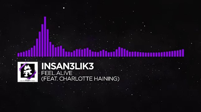 [Dubstep] - Insan3Lik3 - Feel Alive (feat. Charlotte Haining) [Monstercat Release]