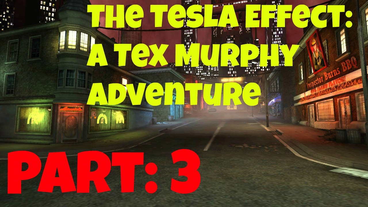 Tesla Effect A Tex Murphy Adventure Part 3