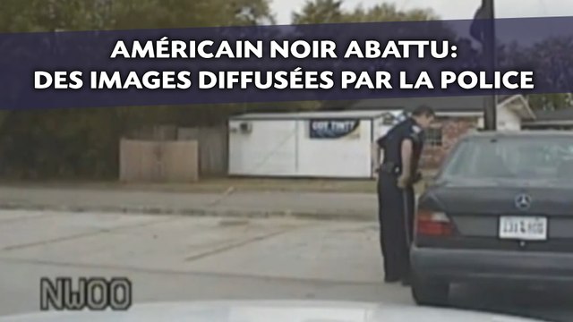Américain noir abattu: De nouvelles images diffusées par la police