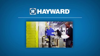Discover the quality of the manufacturing Hayward products