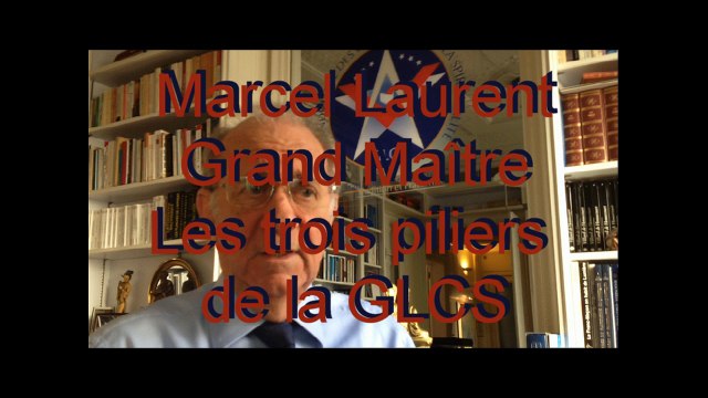 Les Trois Piliers de la GLCS - Marcel-Laurent- La Lettre Avril 2015