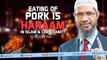 Eating of Pork is ‘Haram’ in Islam & Christianity - Dr Zakir Naik
