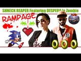 SHNECK REAPER ~ RAMPAGE feat. Despera