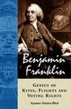 Download Benjamin Franklin Genius of Kites Flights and Voting Rights Ebook {EPUB} {PDF} FB2