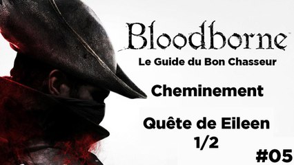 Bloodborne - Guide du bon chasseur : Eileen - Annexe