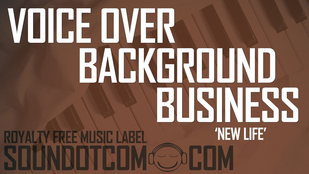 New Life  | Royalty Free Music (LICENSE:SEE DESCRIPTION) | VOICE-OVER BUSINESS BACKGROUND