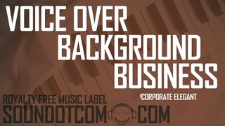 Corporate Elegant | Royalty Free Music (LICENSE:SEE DESCRIPTION) | VOICE-OVER BUSINESS BACKGROUND