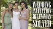 5 Wedding Invitation Dilemmas Solved!