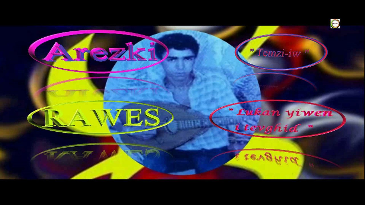 Arezki RAWES   ~ Temẓi-iw ~ ... ~ Lukan yiwen i tebɣiḍ ~