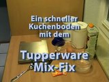 Ein schneller Kuchenboden mit dem Tupperware Mix-Fix