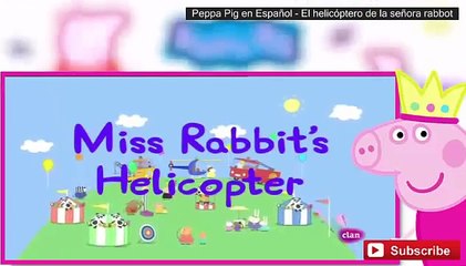 Peppa Pig en Español - El helicóptero de la señora rabbot