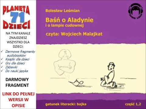 BAŚŃ O ALADYNIE I LAMPIE CUDOWNEJ czyta Wojciech Malajkat - Bolesław Leśmian (audiobook, baśnie dla dzieci)
