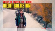Gilgit Baltistan Valley Of Heaven for Tourist