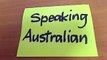 How to Speak Australian - Top 10 Aussie Survival Words - The Australian Way