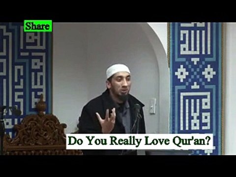 Do you really love Quran - Nouman Ali Khan