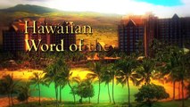Hawaiian Word of the Week: e komo mai | Aulani Resort & Spa