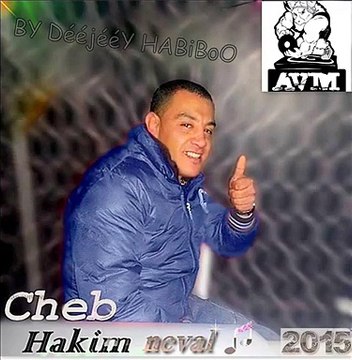 VOiLA EXTRAiS DE NOUVEUX ALBUM DE Cheb Hakim 2015 EDTiON AVM BY DééjééY HABiBoO
