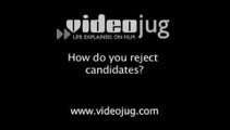 How do you reject candidates?: Casting Directors: How To Reject Candidates