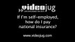 I'm self-employed, how do I pay national insurance?: How To Pay National Insurance If You Are Self-Employed