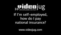 I'm self-employed, how do I pay national insurance?: How To Pay National Insurance If You Are Self-Employed