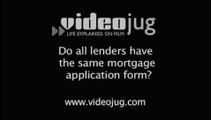 Do all lenders have the same mortgage application form?: How To Apply For A Mortgage