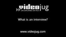 What is an interview?: Job Interviews Defined