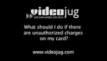 What should I do if there are unauthorized charges on my card?: Credit Cards Defined