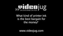 What kind of printer ink is the best bargain for the money?: Computer Printers And Ink