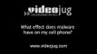 What effect does malware have on my cell phone?: Mobile Internet Basics