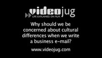 Why should we be concerned about cultural differences when we write a business e-mail?: Cultural Differences In Business E-Mail