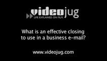 What is an effective closing to use in a business e-mail?: Closing And Signatures Of Business E-Mail