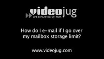 How do I e-mail if I go over my mailbox storage limit?: How To Email If You Go Over Your Mailbox Storage Limit