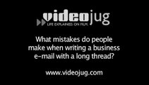 What mistakes do people make when writing a business e-mail with a long thread?: Business E-Mail Time Wasters