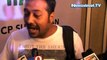 Anurag Kashyap looses temper and says SHUT UP to a journo