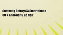 Samsung Galaxy S3 Smartphone 3G   Android 16 Go Noir